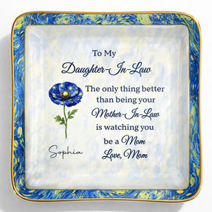 To My Daughter In Law Better Than Being Your Mother In Law Flower - Personalized Custom Jewelry Dish, Ceramic Dish, Square Shape - DILA098_SCRF