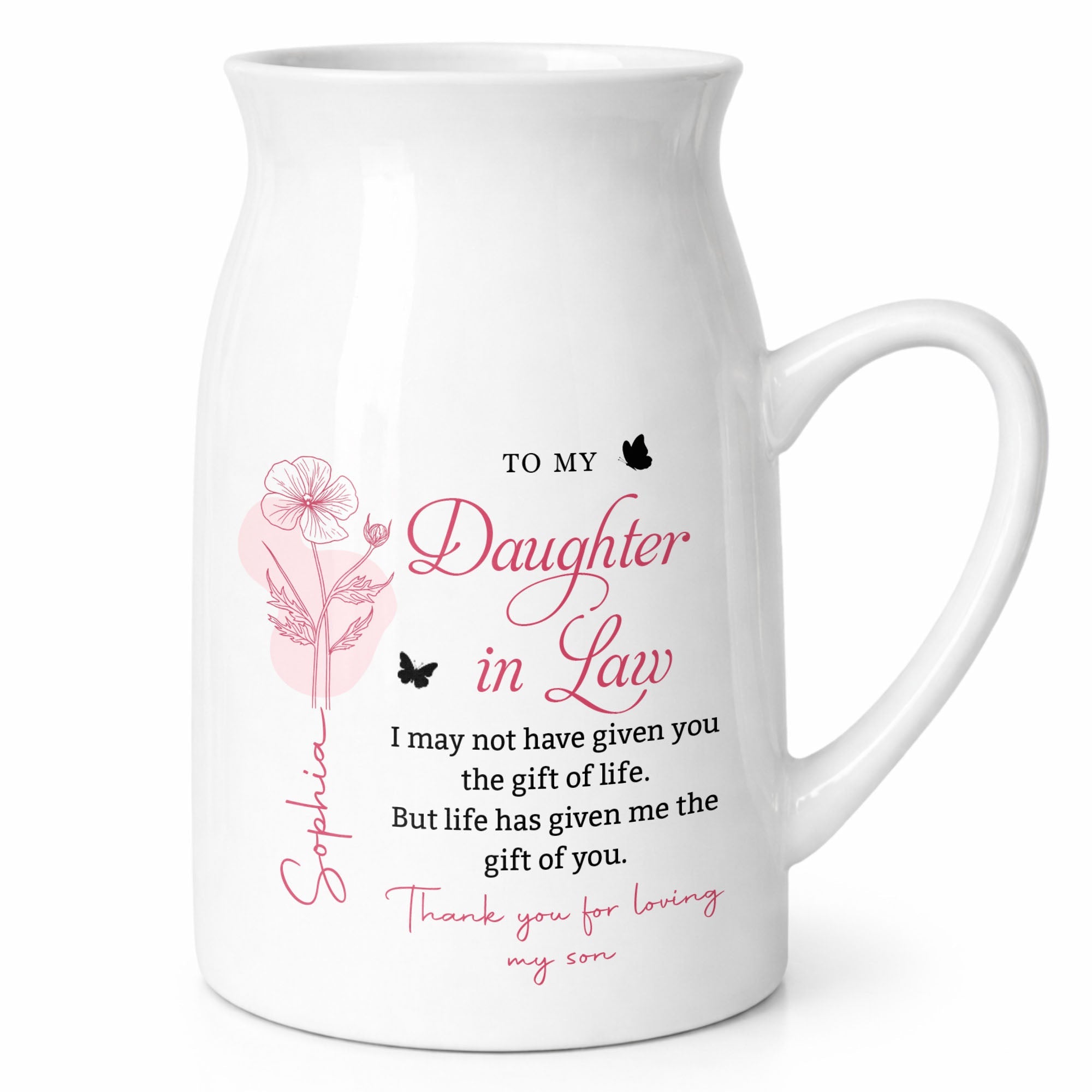 To My Daughter In Law Life Has Given Me The Gift Of You Flowers - Personalized Ceramic Flower Vase