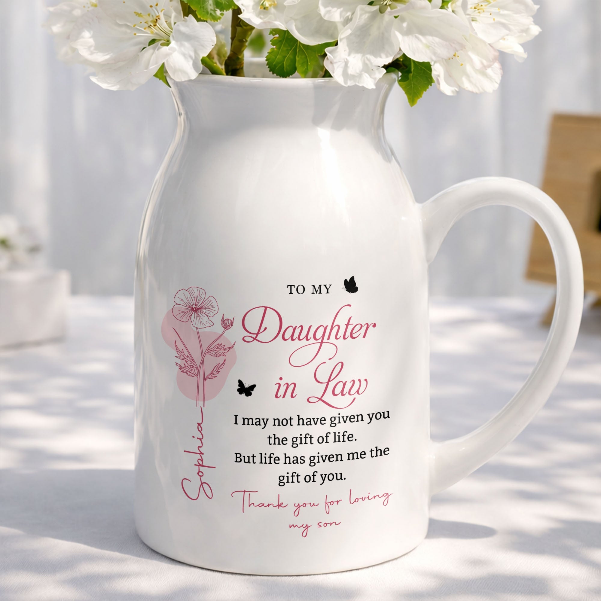 To My Daughter In Law Life Has Given Me The Gift Of You Flowers - Personalized Ceramic Flower Vase