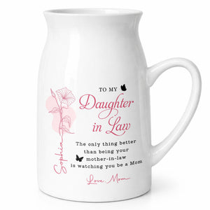 To My Daughter In Law Better Than Mother In Law Birth Month Flower - Personalized Ceramic Flower Vase