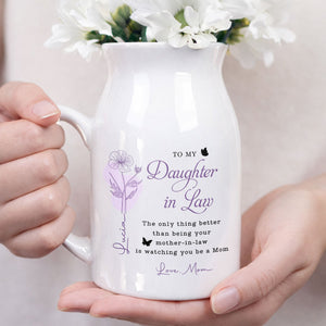 To My Daughter In Law Only Thing Better Watching You Be A Mom Birth Flowers - Personalized Ceramic Flower Vase
