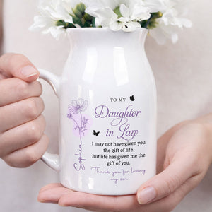 To My Daughter In Law Life Has Given Me The Gift Of You Birth Flowers - Personalized Ceramic Flower Vase