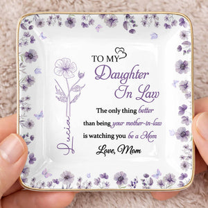 To My Daughter In Law Watching You Be A Mom Birth Flowers - Personalized Custom Jewelry Dish, Ceramic Dish, Square Shape - DILA106_SCRF