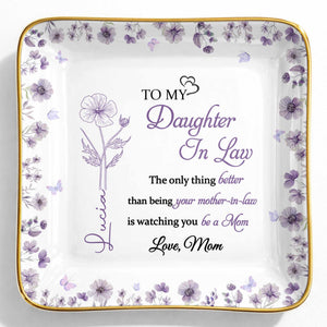 To My Daughter In Law Watching You Be A Mom Birth Flowers - Personalized Custom Jewelry Dish, Ceramic Dish, Square Shape - DILA106_SCRF