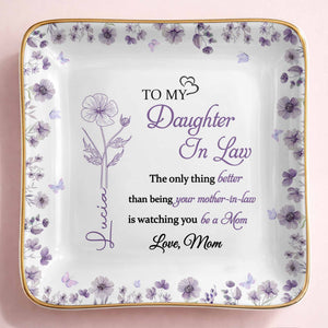 To My Daughter In Law Watching You Be A Mom Birth Flowers - Personalized Custom Jewelry Dish, Ceramic Dish, Square Shape - DILA106_SCRF