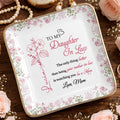 To My Daughter In Law Better Than Being Your Mother In Law Flowers - Personalized Custom Jewelry Dish, Ceramic Dish, Square Shape - DILA107_SCRF
