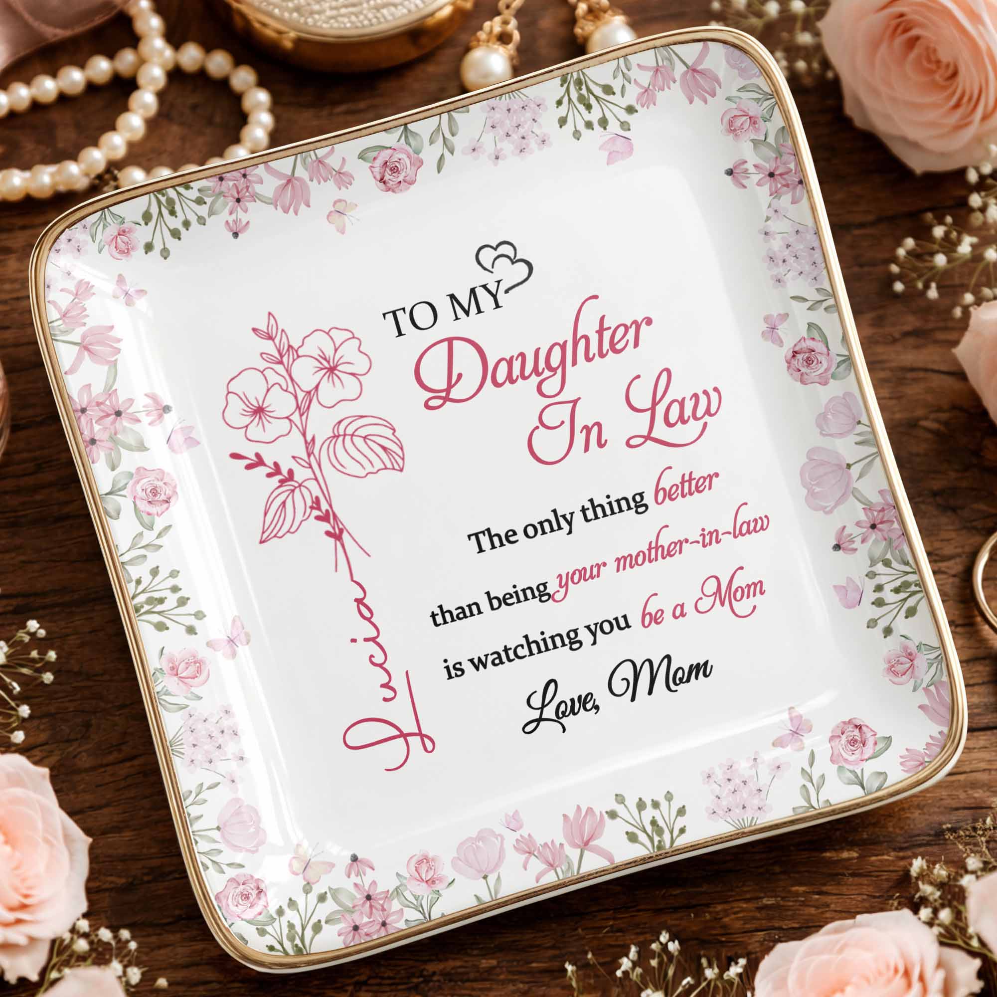 To My Daughter In Law Better Than Being Your Mother In Law Flowers - Personalized Custom Jewelry Dish, Ceramic Dish, Square Shape - DILA107_SCRF