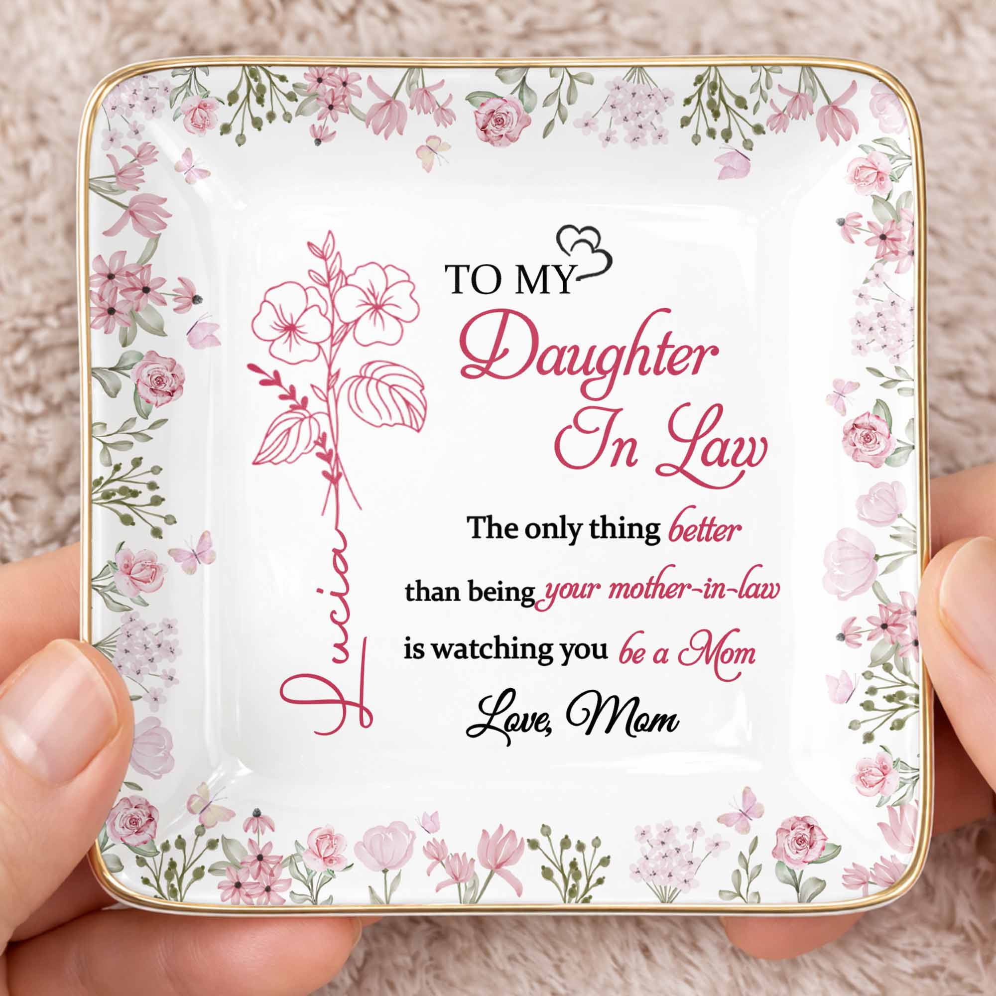 To My Daughter In Law Better Than Being Your Mother In Law Flowers - Personalized Custom Jewelry Dish, Ceramic Dish, Square Shape - DILA107_SCRF