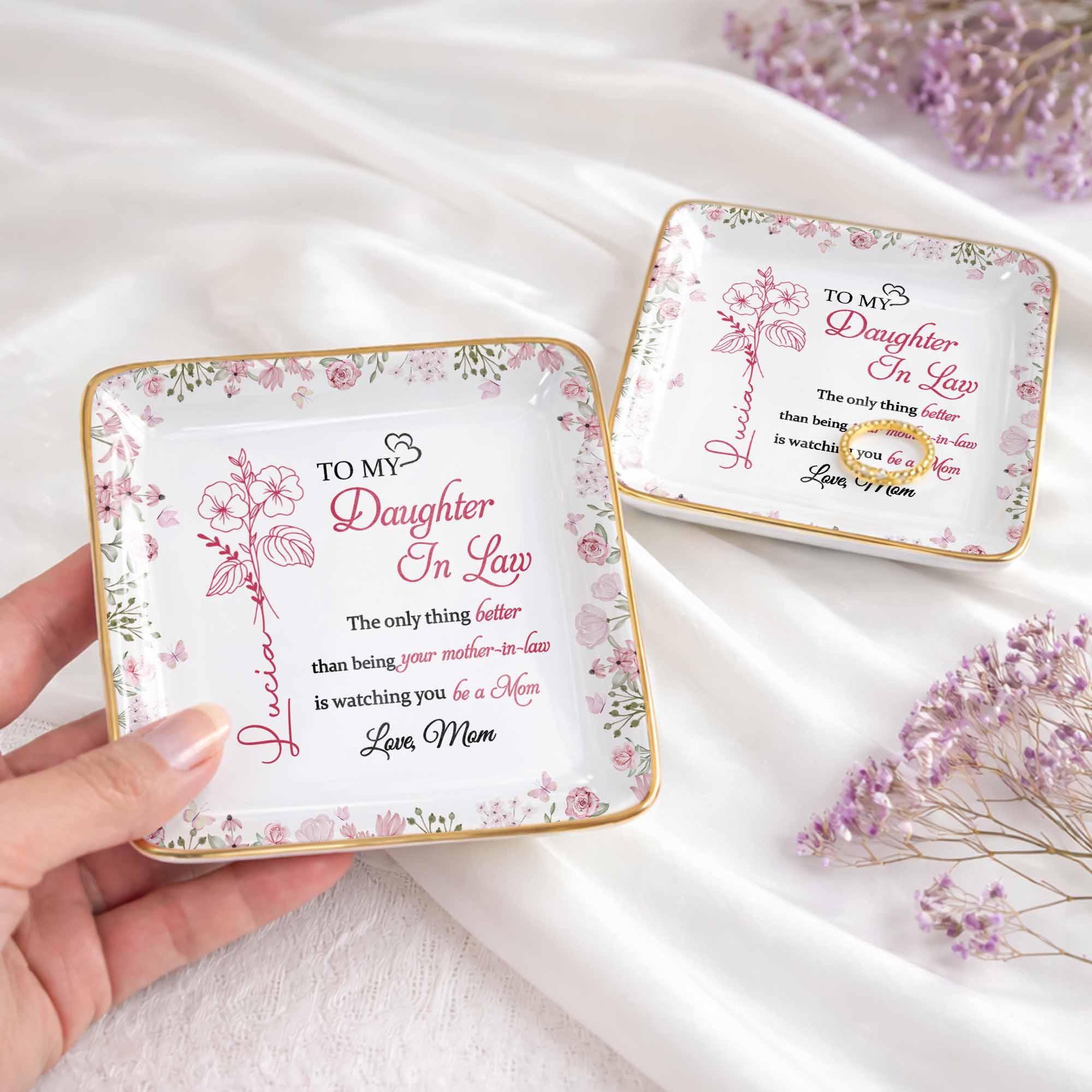 To My Daughter In Law Better Than Being Your Mother In Law Flowers - Personalized Custom Jewelry Dish, Ceramic Dish, Square Shape - DILA107_SCRF