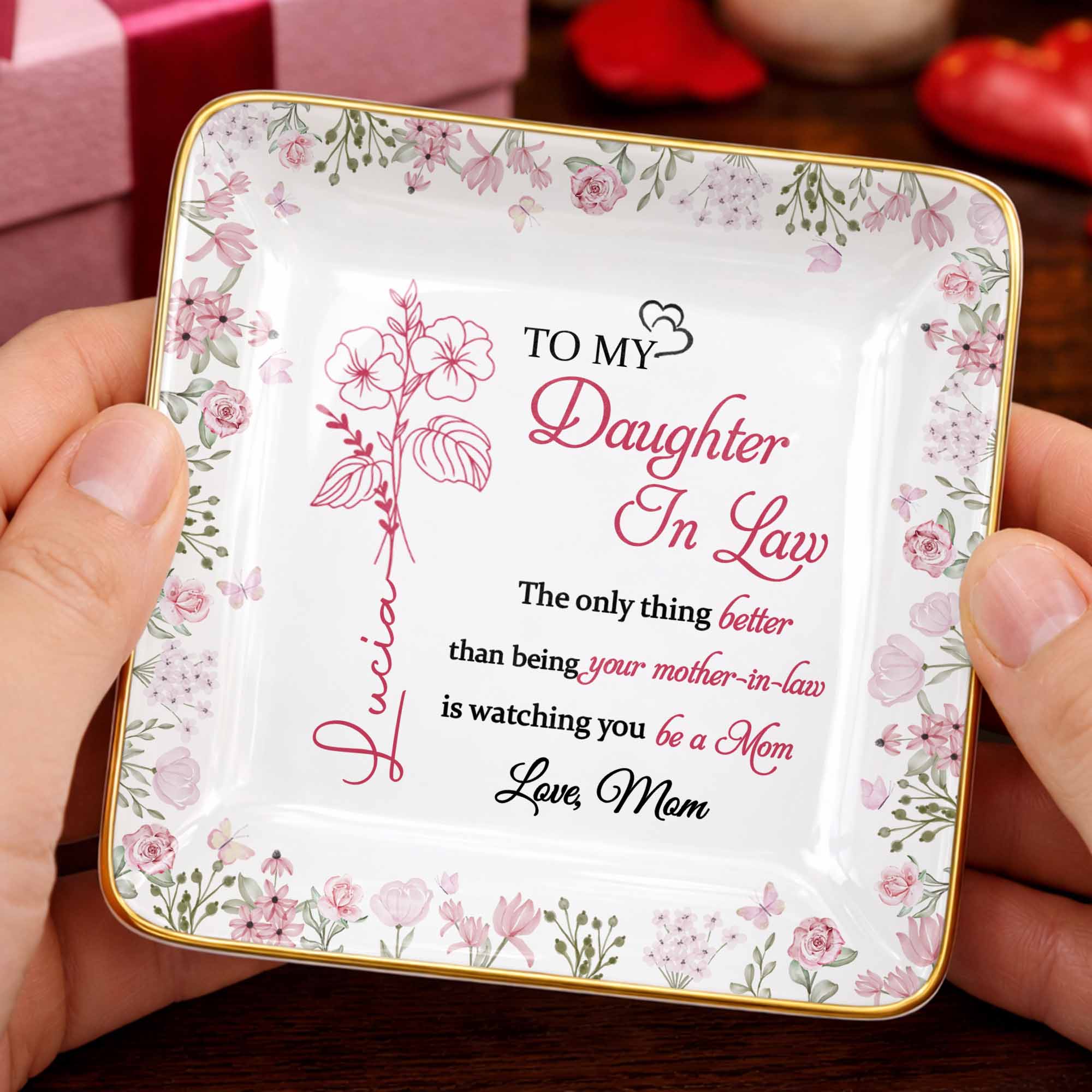 To My Daughter In Law Better Than Being Your Mother In Law Flowers - Personalized Custom Jewelry Dish, Ceramic Dish, Square Shape - DILA107_SCRF