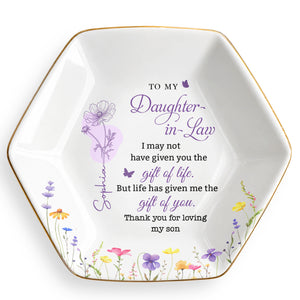 To My Daughter In Law Life Has Given Me The Gift Of You Birth Month Flowers - Personalized Custom Jewelry Dish, Ceramic Dish, Hexagonal Shape - DILA108_HECRD