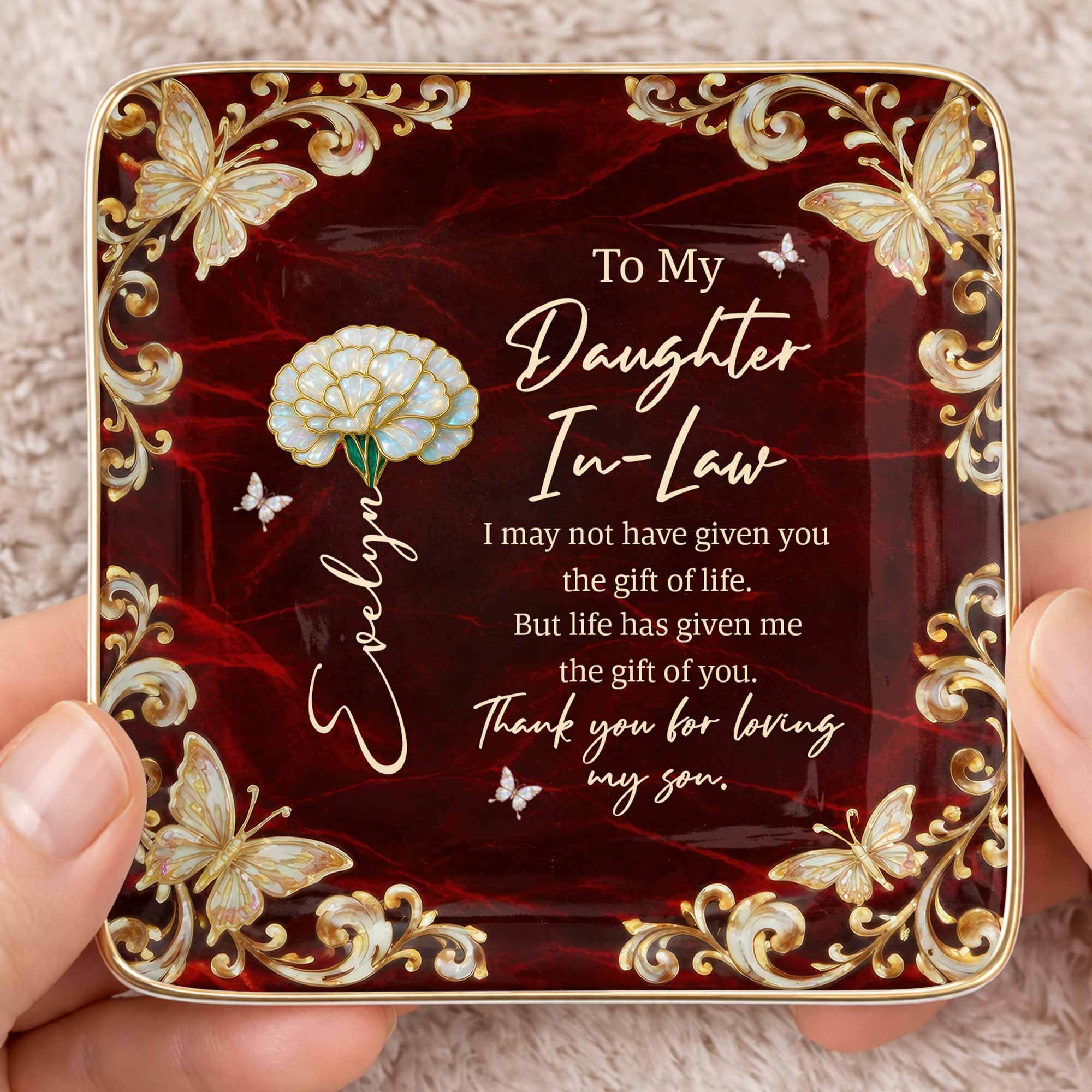 To My Daughter In Law Life Has Given Me The Gift Of You Flower Butterfly - Personalized Custom Jewelry Dish, Ceramic Dish, Square Shape - DILA110_SCRF