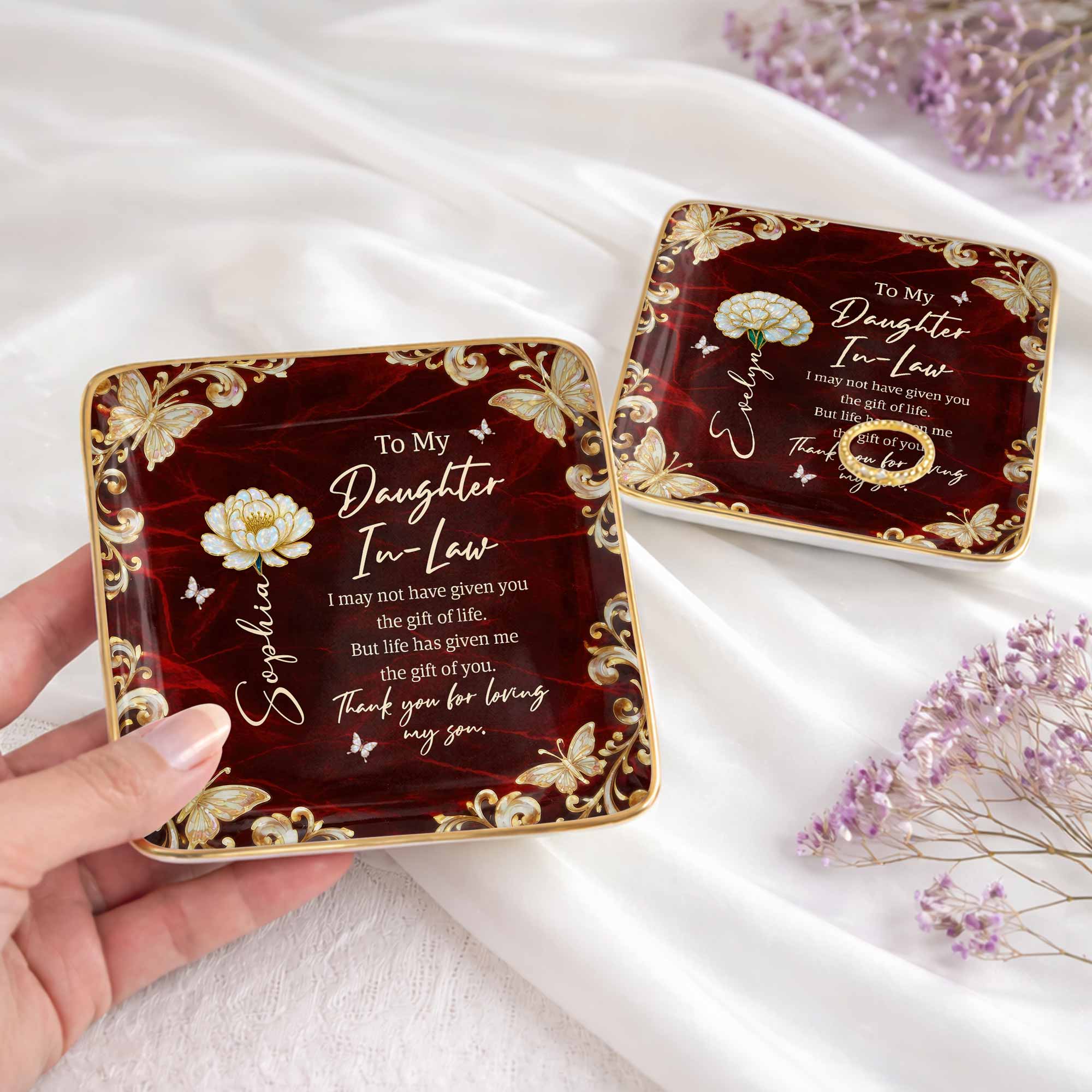 To My Daughter In Law Life Has Given Me The Gift Of You Flower Butterfly - Personalized Custom Jewelry Dish, Ceramic Dish, Square Shape - DILA110_SCRF