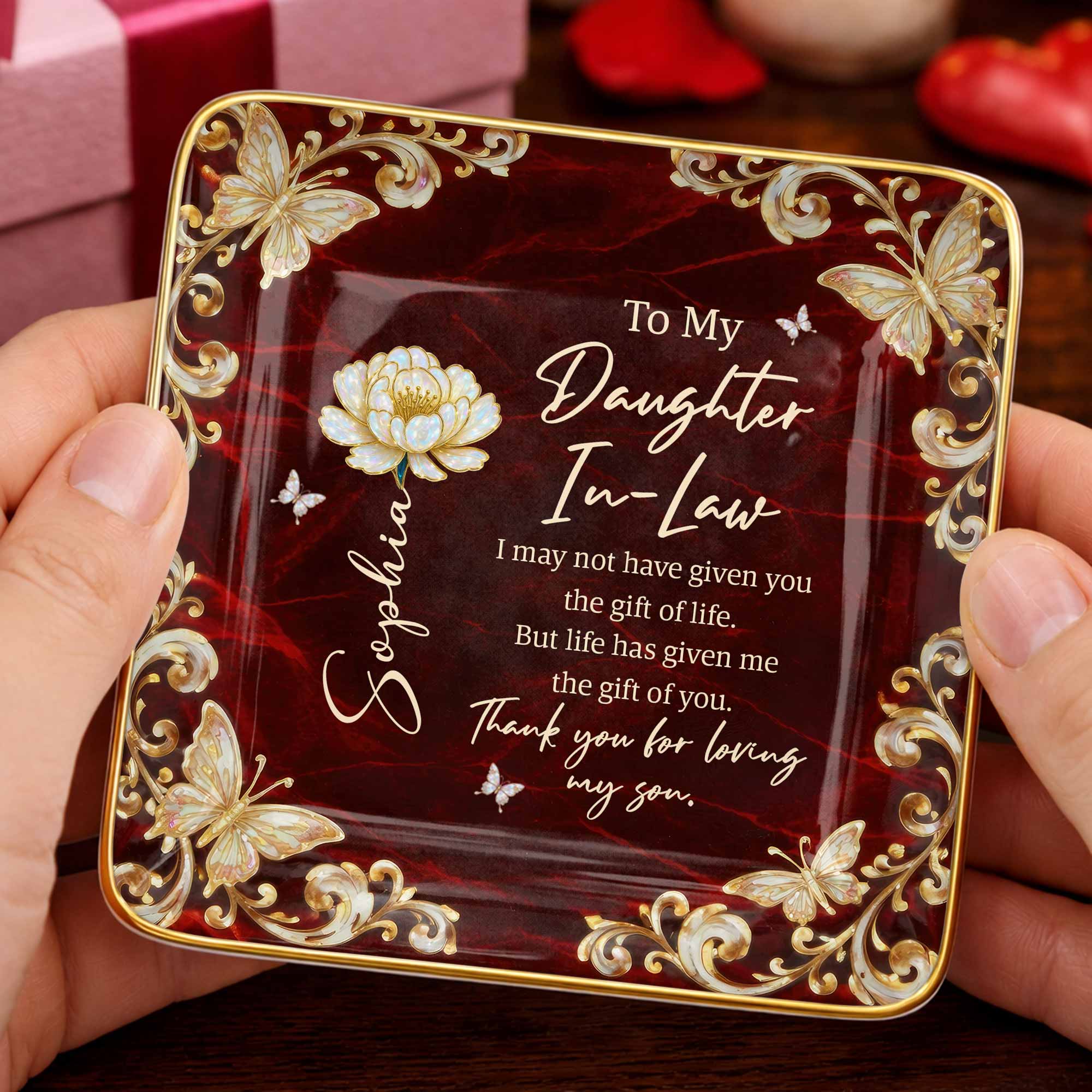 To My Daughter In Law Life Has Given Me The Gift Of You Flower Butterfly - Personalized Custom Jewelry Dish, Ceramic Dish, Square Shape - DILA110_SCRF