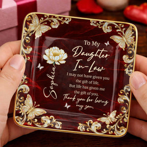 To My Daughter In Law Life Has Given Me The Gift Of You Flower Butterfly - Personalized Custom Jewelry Dish, Ceramic Dish, Square Shape - DILA110_SCRF