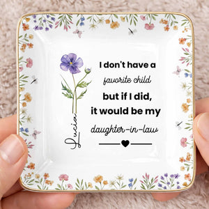 I Don't Have A Favorite Child Birth Month Flowers Daughter In Law - Personalized Custom Jewelry Dish, Ceramic Dish, Square Shape - DILA115_SCRF
