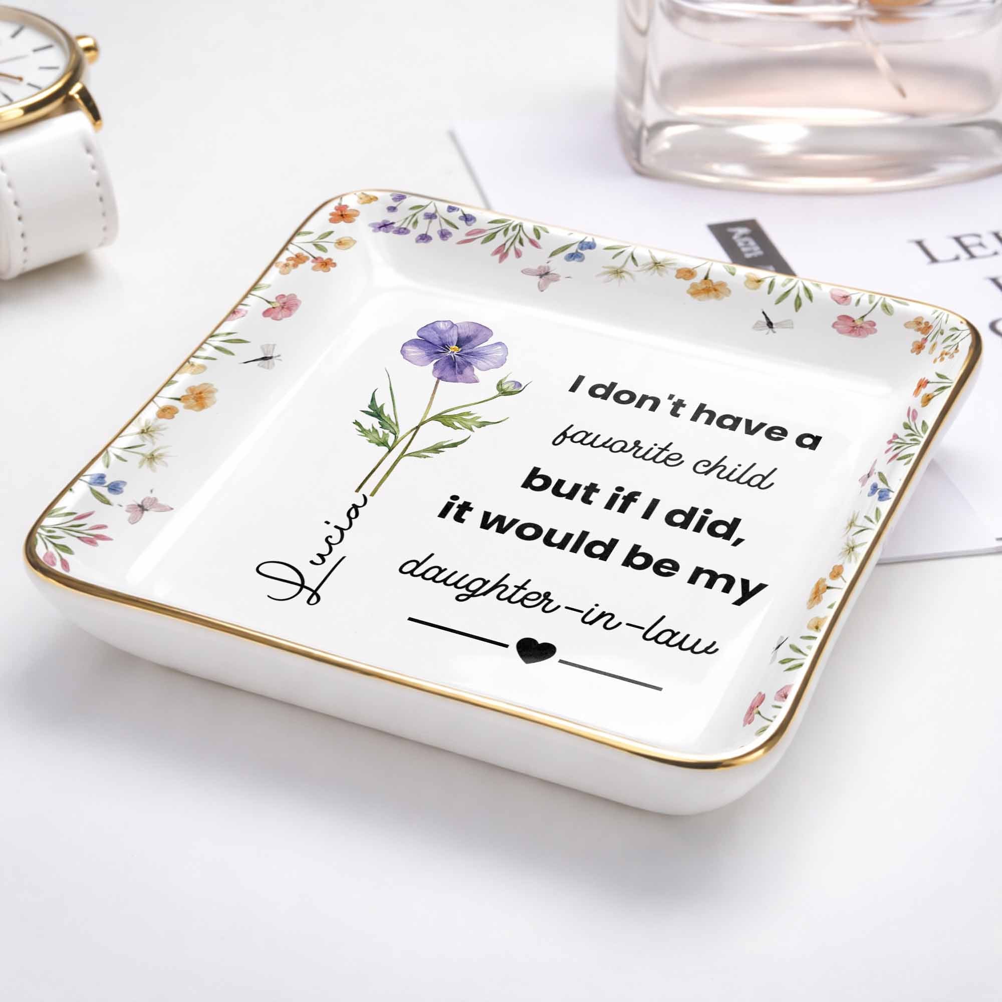 I Don't Have A Favorite Child Birth Month Flowers Daughter In Law - Personalized Custom Jewelry Dish, Ceramic Dish, Square Shape - DILA115_SCRF