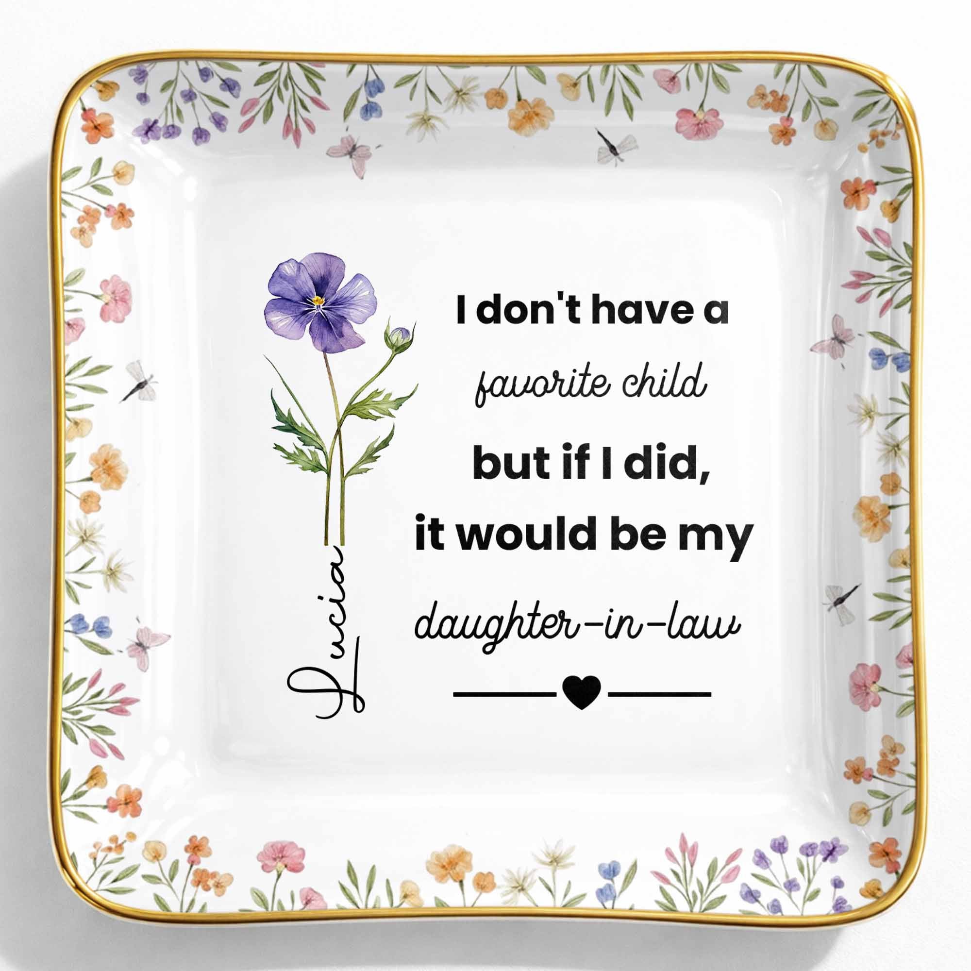I Don't Have A Favorite Child Birth Month Flowers Daughter In Law - Personalized Custom Jewelry Dish, Ceramic Dish, Square Shape - DILA115_SCRF