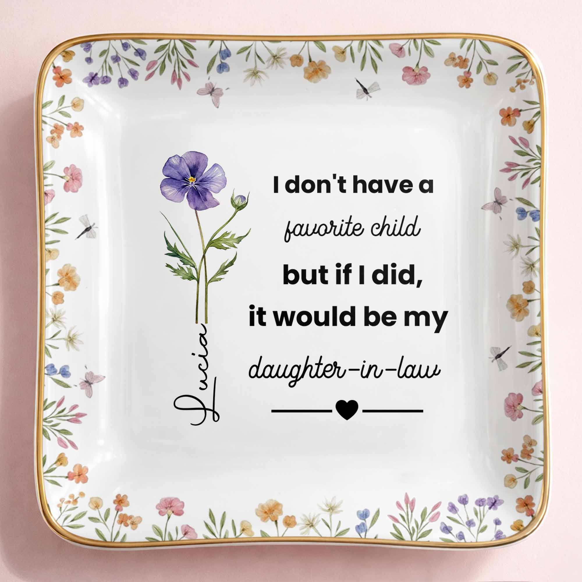 I Don't Have A Favorite Child Birth Month Flowers Daughter In Law - Personalized Custom Jewelry Dish, Ceramic Dish, Square Shape - DILA115_SCRF