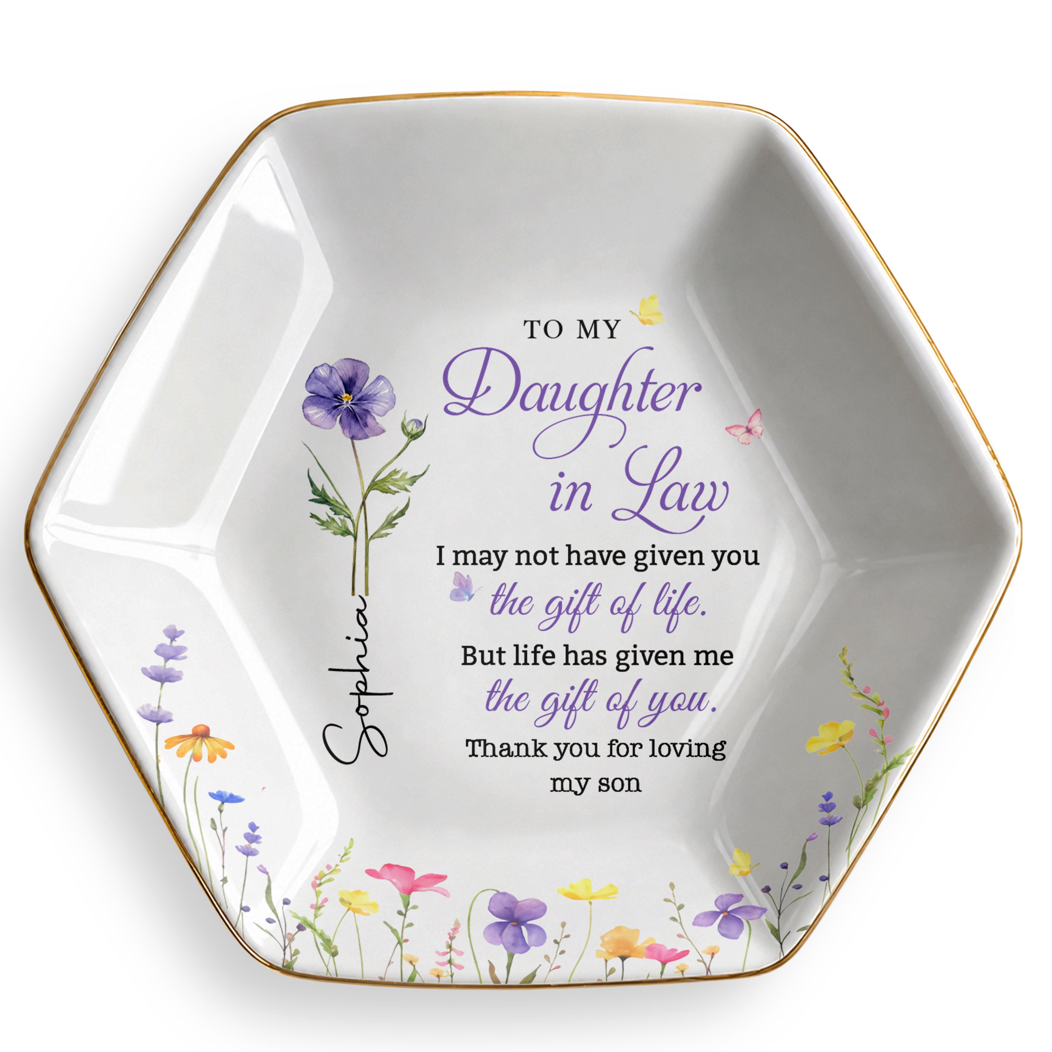 To My Daughter In Law Life Has Given Me The Gift Of You Birth Flowers - Personalized Custom Jewelry Dish, Ceramic Dish, Hexagonal Shape - DILA116_HECRD