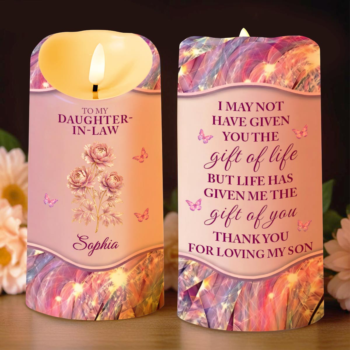 To My Daughter-In-Law I May Not Have Given You Life Flowers Butterflies - Personalized Custom LED Candle - DILA119_LECA