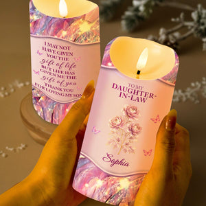 To My Daughter-In-Law I May Not Have Given You Life Flowers Butterflies - Personalized Custom LED Candle - DILA119_LECA