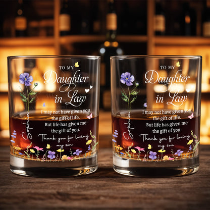 To My Daughter In Law Life Has Given Me The Gift Of You With Flowers - Personalized Custom Whiskey Glass - DILA120_RWG