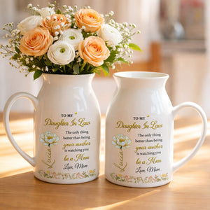 To My Daughter In Law Being Your Mother Watching You Be A Mom Birth Month Flowers - Personalized Ceramic Flower Vase