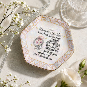 To My Daughter In Law I May Not Have Given Birth Month Flower Butterfly - Personalized Custom Jewelry Dish, Ceramic Dish, Hexagonal Shape - DILA123_HECRD