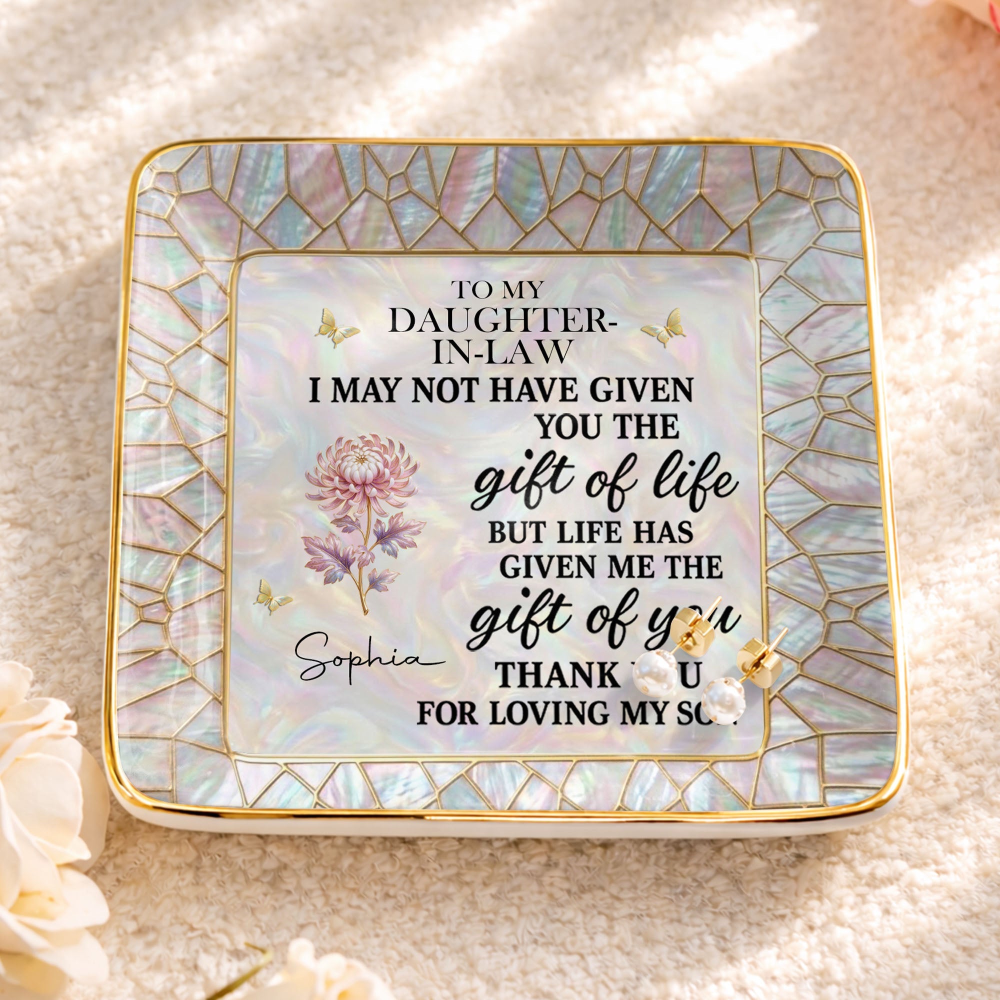 To My Daughter In Law I May Not Have Given You Flower Butterfly - Personalized Custom Jewelry Dish, Ceramic Dish, Square Shape - DILA123_SCRF