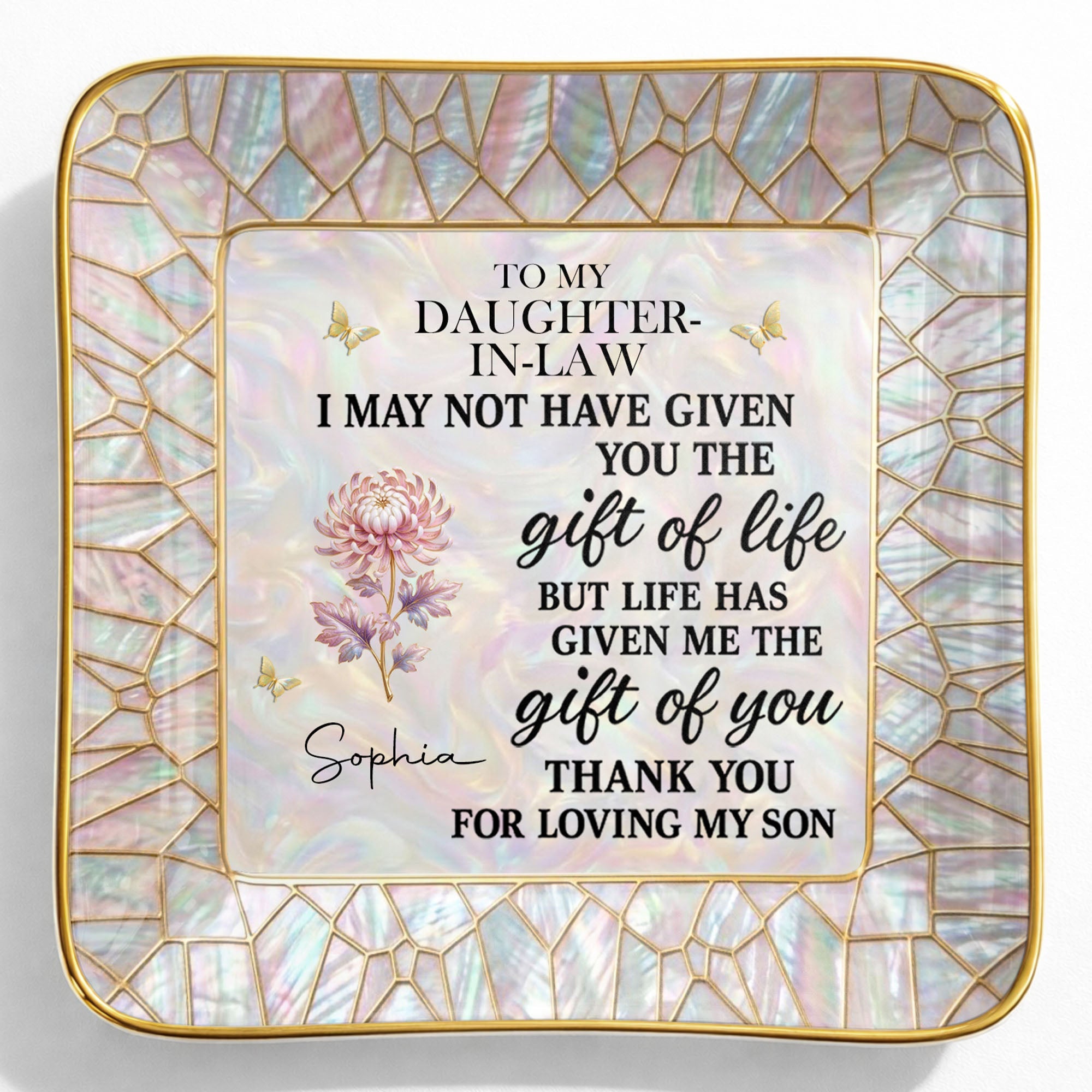 To My Daughter In Law I May Not Have Given You Flower Butterfly - Personalized Custom Jewelry Dish, Ceramic Dish, Square Shape - DILA123_SCRF