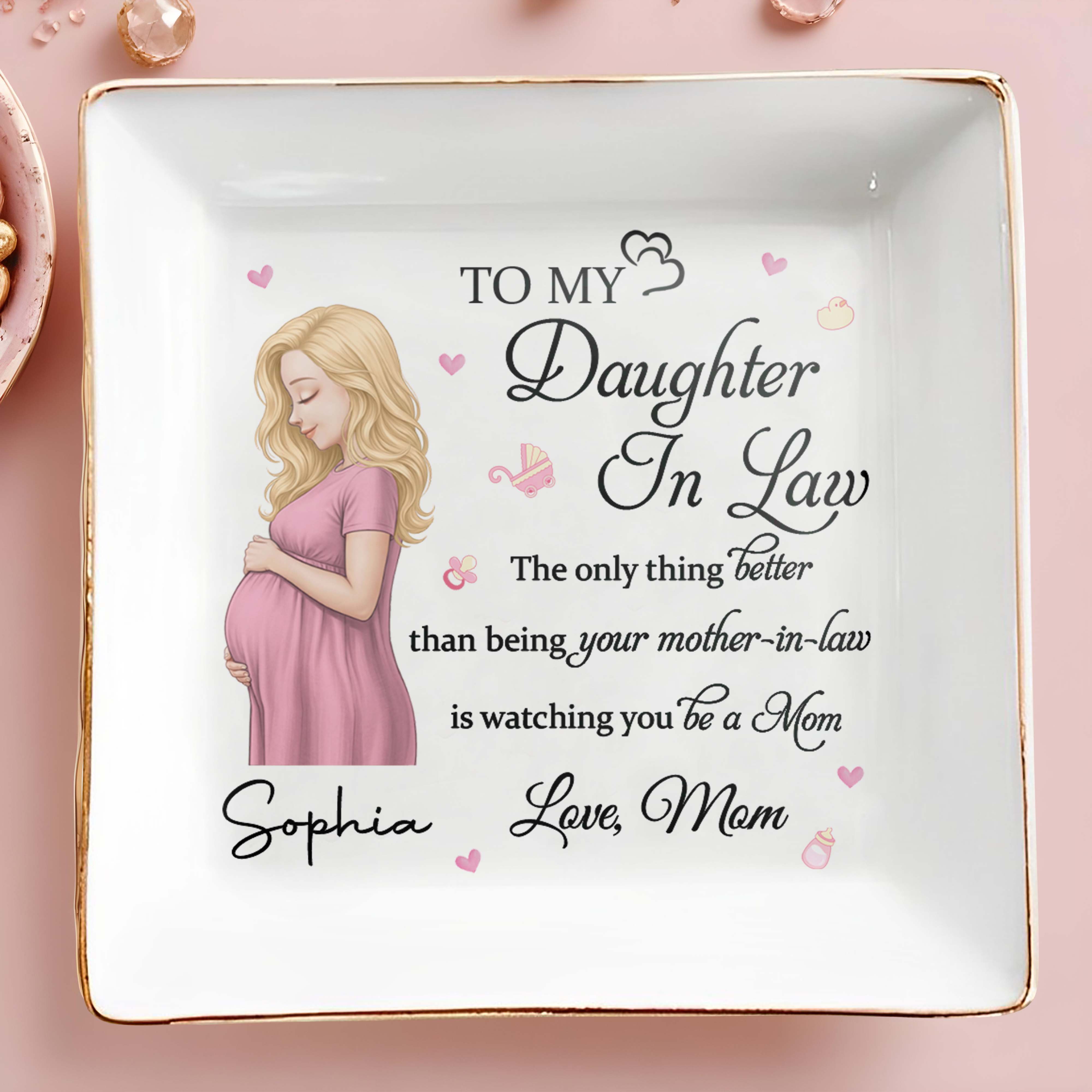 To My Daughter In Law Better Than Being Mother In Law Pregnant Woman - Personalized Custom Jewelry Dish, Square Ceramic Dish - DILA135_SCRD