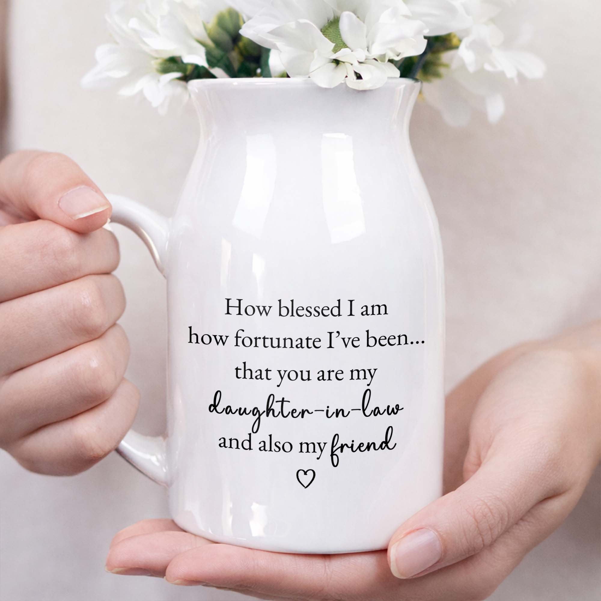 How Blessed I Am, Daughter In Law And Friend Heart Design - Personalized Ceramic Flower Vase
