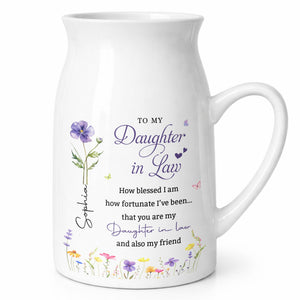 To My Daughter In Law Blessed And Fortunate Birth Month Flowers - Personalized Ceramic Flower Vase