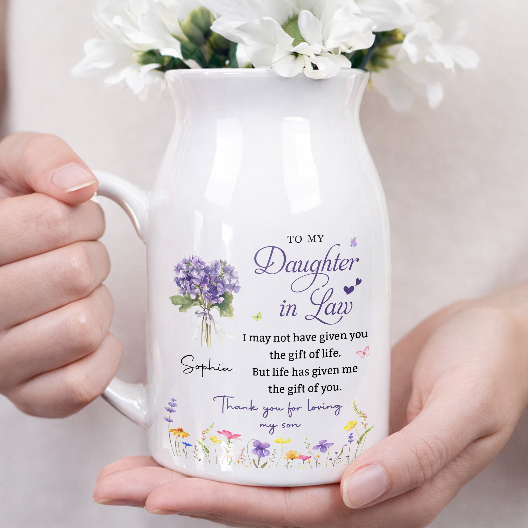 To My Daughter In Law Life Has Given Me The Gift Of You Flowers - Personalized Ceramic Flower Vase