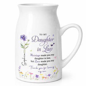 To My Daughter In Law Love Made You My Daughter Birth Month Flowers - Personalized Ceramic Flower Vase