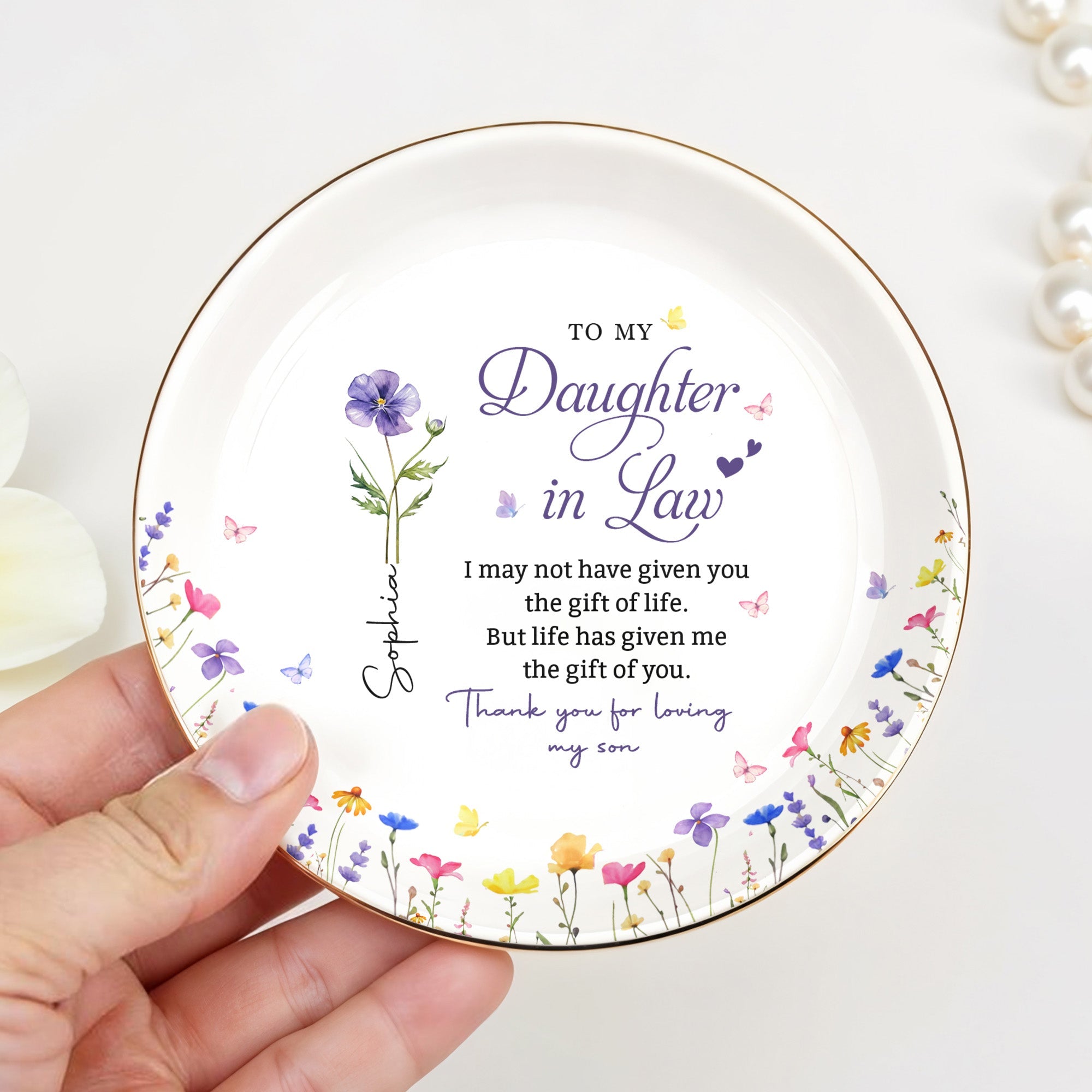 To My Daughter In Law Life Has Given Me The Gift Of You Birth Month Flower - Personalized Custom Jewelry Dish, Ceramic Dish, Round Shape - DILA158_RCRF