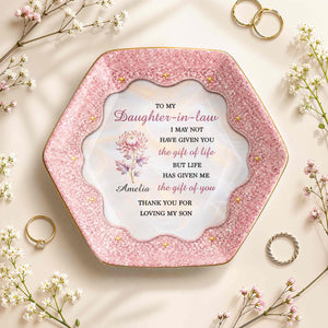To My Daughter In Law The Gift Of You Birth Month Flower - Personalized Custom Jewelry Dish, Ceramic Dish, Hexagonal Shape - DILA166_HECRD