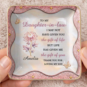 To My Daughter In Law Life Has Given Me The Gift Of You Flower - Personalized Custom Jewelry Dish, Ceramic Dish, Square Shape - DILA166_SCRF