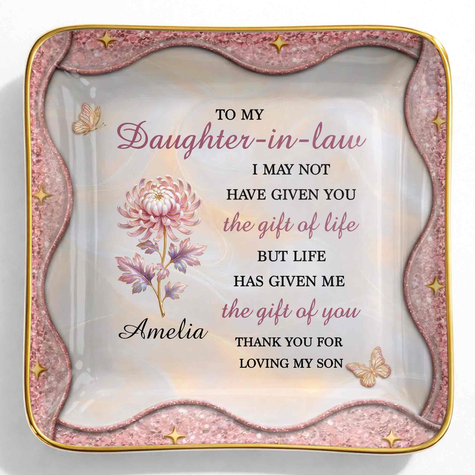To My Daughter In Law Life Has Given Me The Gift Of You Flower - Personalized Custom Jewelry Dish, Ceramic Dish, Square Shape - DILA166_SCRF