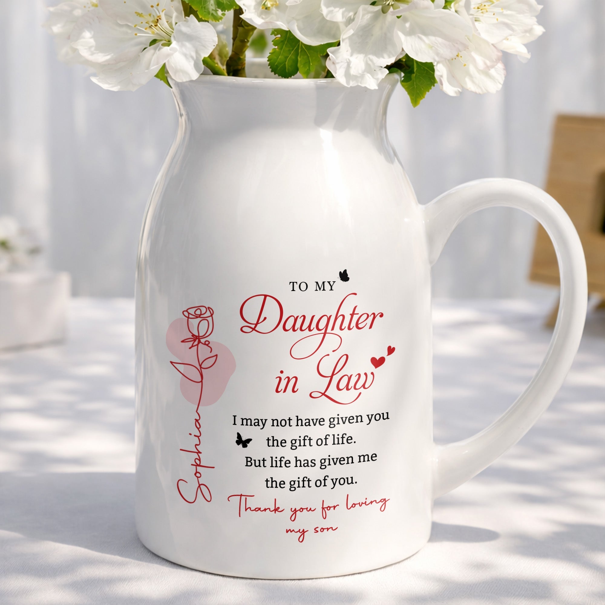 To My Daughter In Law Life Has Given Me The Gift Of You Rose Flower - Personalized Ceramic Flower Vase