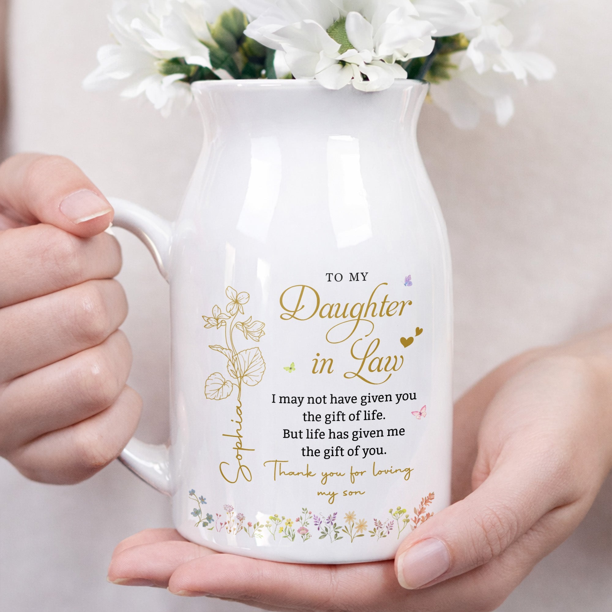 To My Daughter In Law Life Has Given Me The Gift Of You Flowers - Personalized Ceramic Flower Vase