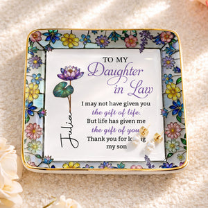 To My Daughter In Law Life Has Given Me The Gift Of You Mosaic Flower - Personalized Custom Jewelry Dish, Ceramic Dish, Square Shape - DILA184_SCRF