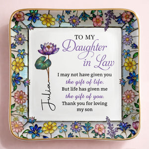 To My Daughter In Law Life Has Given Me The Gift Of You Mosaic Flower - Personalized Custom Jewelry Dish, Ceramic Dish, Square Shape - DILA184_SCRF