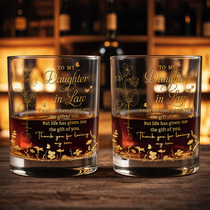 To My Daughter In Law Life Has Given Me The Gift Of You Flowers - Personalized Custom Whiskey Glass - DILA192_RWG