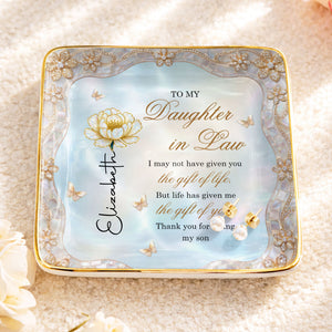 To My Daughter In Law Life Has Given Me The Gift Of You Birth Month Flower - Personalized Custom Jewelry Dish, Ceramic Dish, Square Shape - DILA214_SCRF