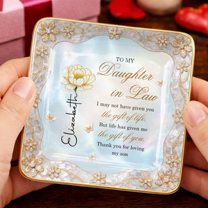 To My Daughter In Law Life Has Given Me The Gift Of You Birth Month Flower - Personalized Custom Jewelry Dish, Ceramic Dish, Square Shape - DILA214_SCRF
