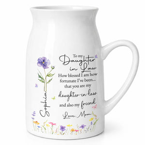 To My Daughter In Law How Blessed I Am Custom Birth Month Flower - Personalized Ceramic Flower Vase