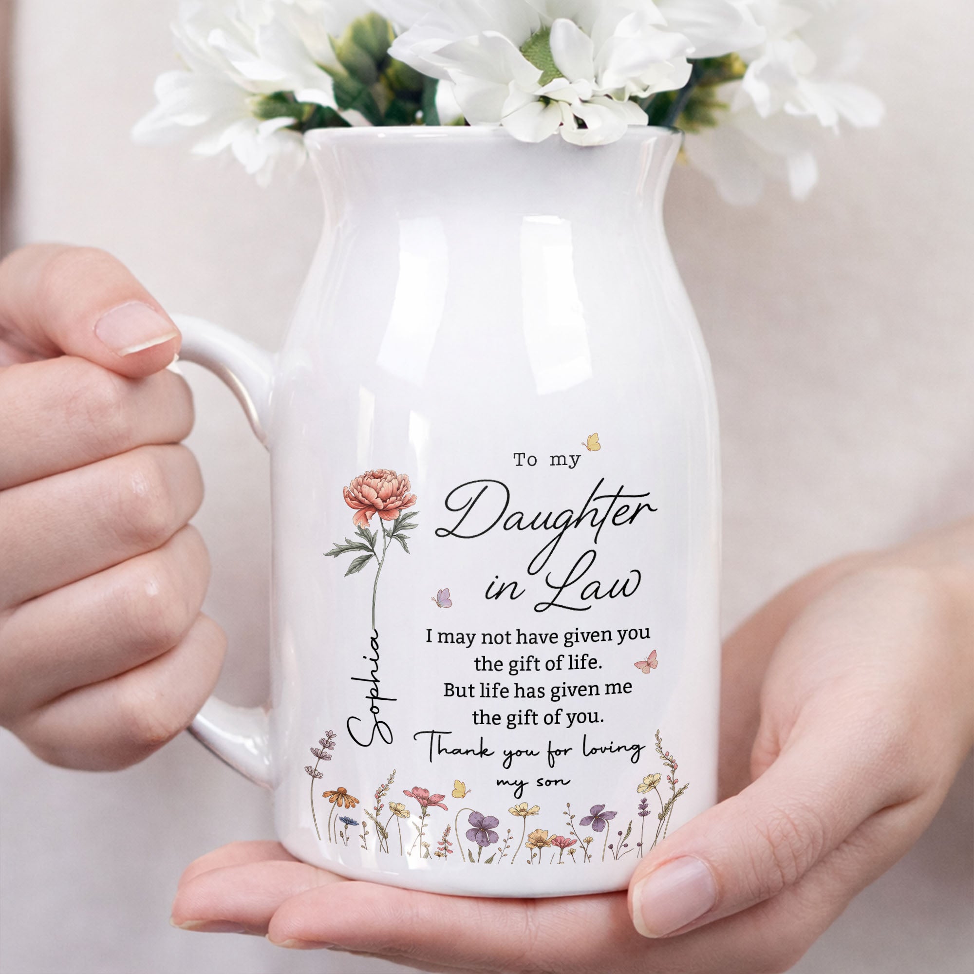 To My Daughter In Law Life Has Given Me The Gift Of You Flowers - Personalized Ceramic Flower Vase