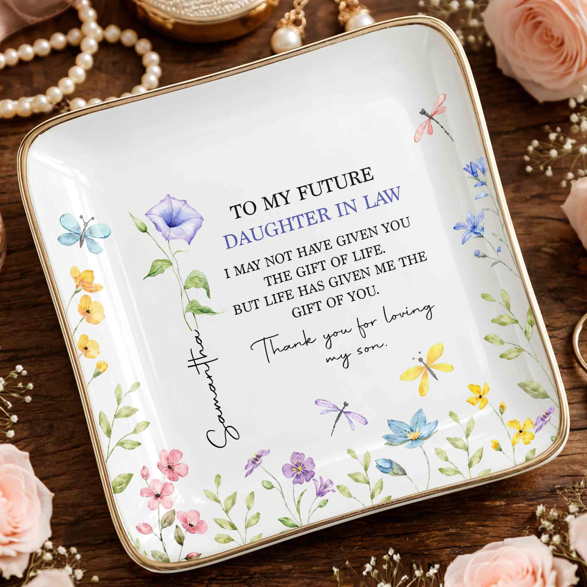 To My Future Daughter In Law Gift Of Life Flowers Butterfly - Personalized Custom Jewelry Dish, Ceramic Dish, Square Shape - DILA278_SCRF